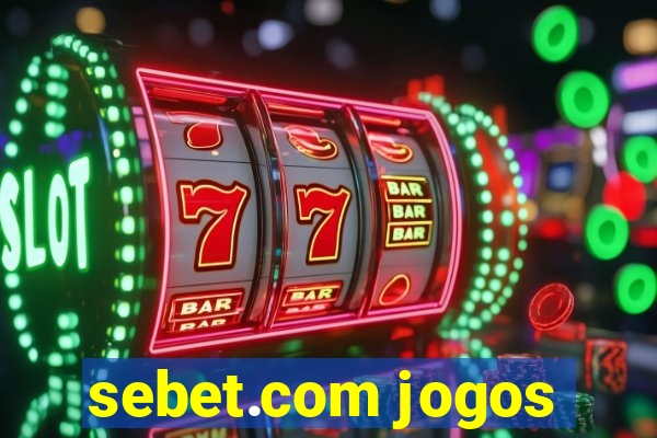 sebet.com jogos